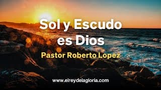 Sol y Escudo es Dios