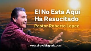 El No Está Aquí Ha Resucitado
