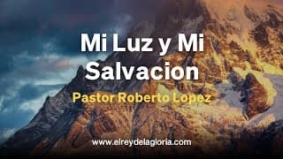 Mi Luz y mi Salvacion